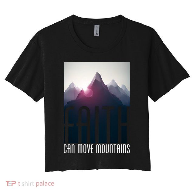 Faith Can Move Mountains Crop Top