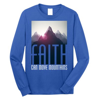 Faith Can Move Mountains Long Sleeve Shirt