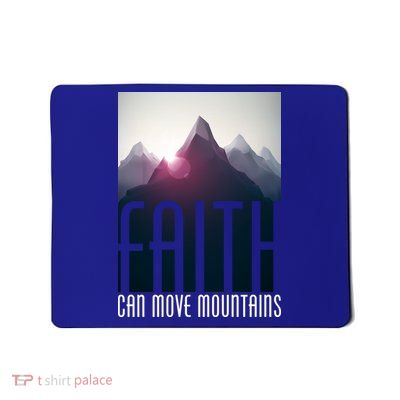 Faith Can Move Mountains Mousepad