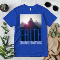 Faith Can Move Mountains Premium T-Shirt