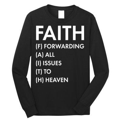 Faith Forwarding All Issues To Heaven Long Sleeve Shirt