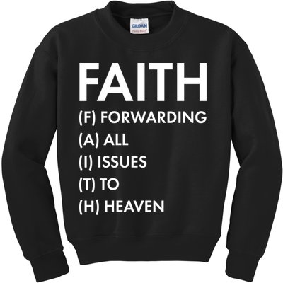 Faith Forwarding All Issues To Heaven Kids Sweatshirt