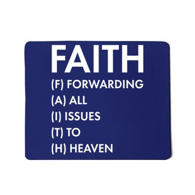 Faith Forwarding All Issues To Heaven Mousepad