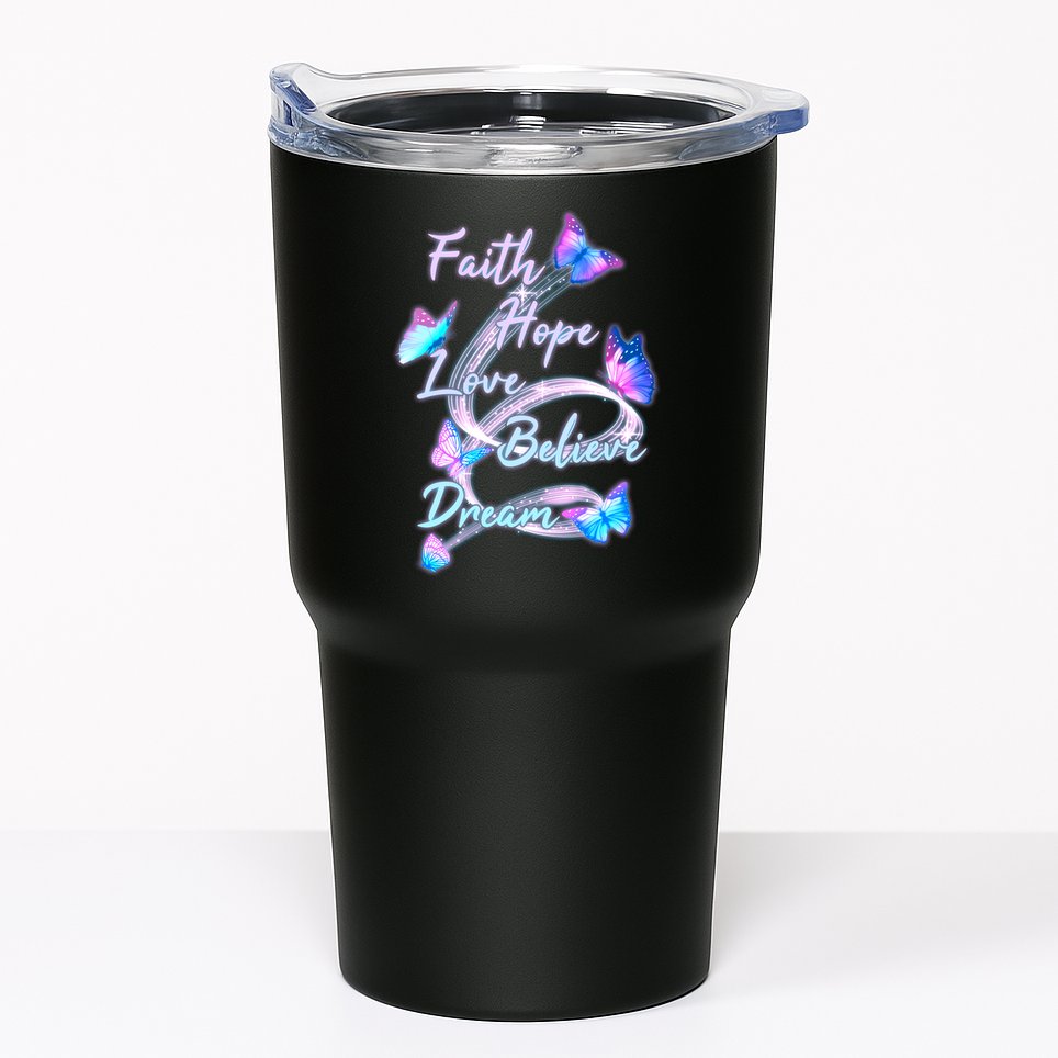 Faith Hope Love Believe Dream - Butterflies Tumbler