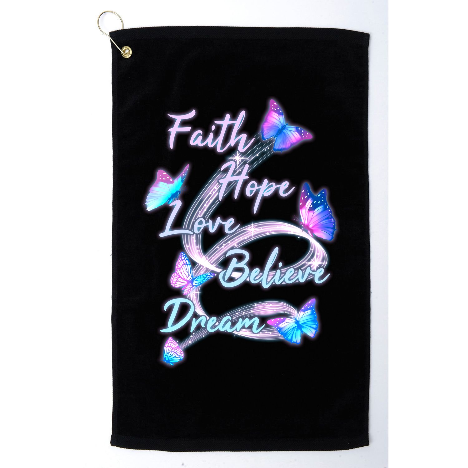 Faith Hope Love Believe Dream - Butterflies Golf Towel