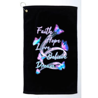 Faith Hope Love Believe Dream - Butterflies Platinum Collection Golf Towel