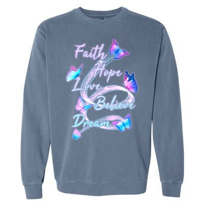 Faith Hope Love Believe Dream - Butterflies Garment-Dyed Sweatshirt