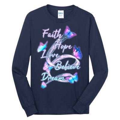 Faith Hope Love Believe Dream - Butterflies Tall Long Sleeve T-Shirt