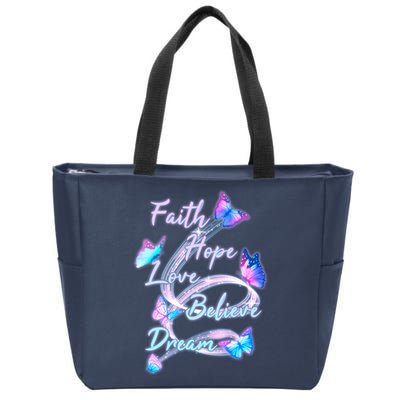 Faith Hope Love Believe Dream - Butterflies Zip Tote Bag