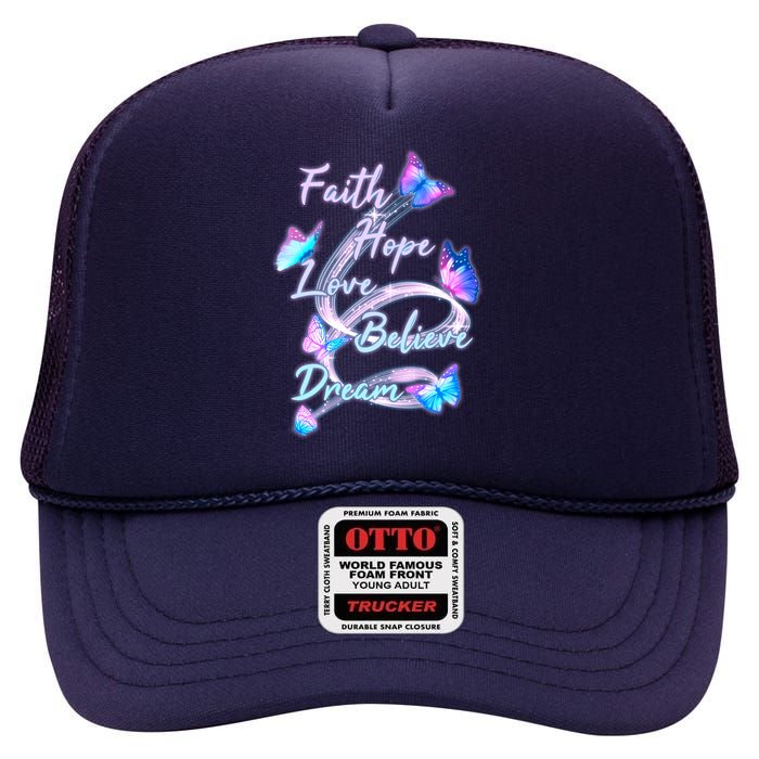 Faith Hope Love Believe Dream - Butterflies High Crown Mesh Back Trucker Hat