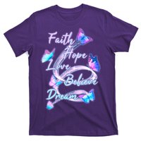 Faith Hope Love Believe Dream - Butterflies T-Shirt