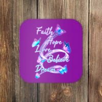 Faith Hope Love Believe Dream - Butterflies Coaster