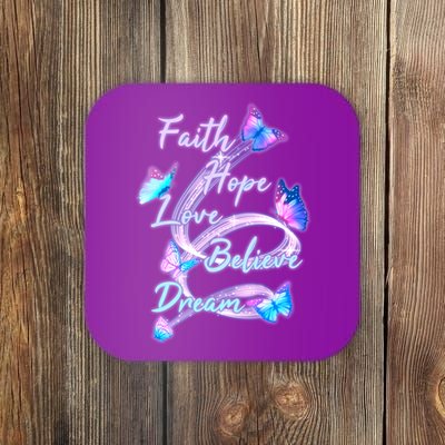 Faith Hope Love Believe Dream - Butterflies Coaster