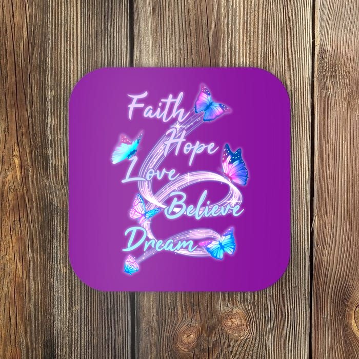 Faith Hope Love Believe Dream - Butterflies Coaster