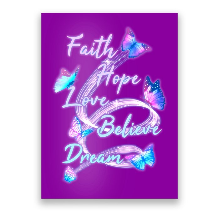 Faith Hope Love Believe Dream - Butterflies Poster