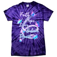 Faith Hope Love Believe Dream - Butterflies Tie-Dye T-Shirt