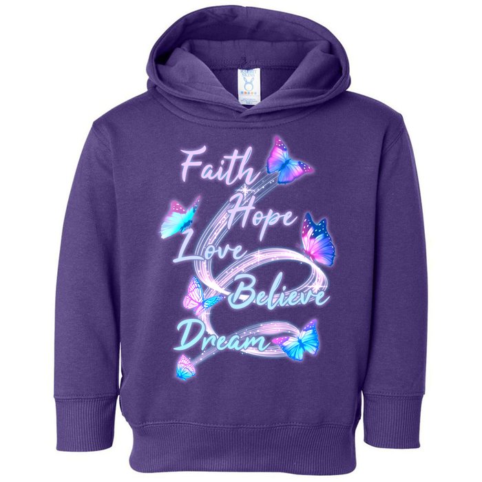 Faith Hope Love Believe Dream - Butterflies Toddler Hoodie