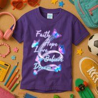 Faith Hope Love Believe Dream - Butterflies Kids T-Shirt