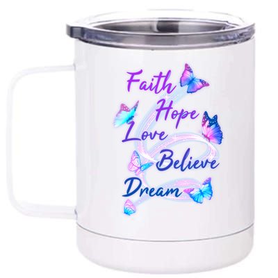 Faith Hope Love Believe Dream - Butterflies 12 oz Stainless Steel Tumbler Cup