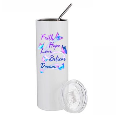 Faith Hope Love Believe Dream - Butterflies Stainless Steel Tumbler