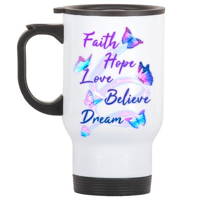 Faith Hope Love Believe Dream - Butterflies Stainless Steel Travel Mug