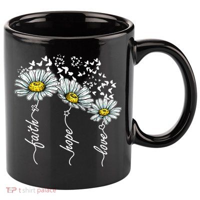 Faith Hope Love Butterflies Daisies Religious 11oz C Handle Ceramic Mug