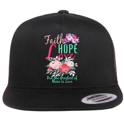 Faith Hope Love Greatest Of Them All Is Love Flatbill Hat
