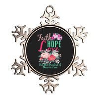 Faith Hope Love Greatest Of Them All Is Love Metallic Star Ornament