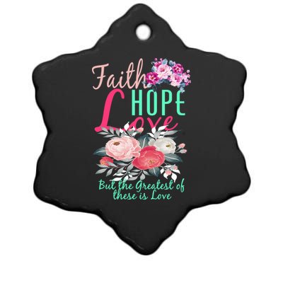 Faith Hope Love Greatest Of Them All Is Love Ceramic Star Ornament