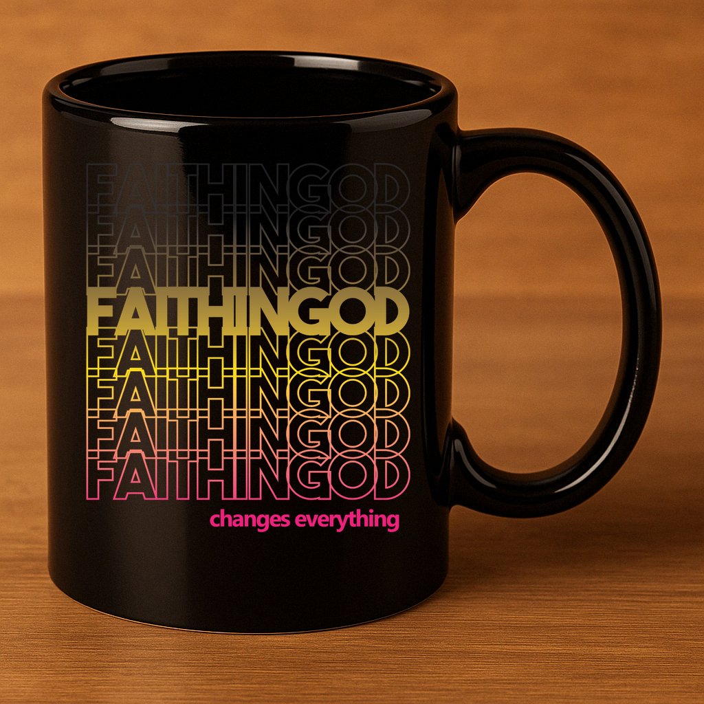 Faith In God Changes Everything 11oz C Handle Ceramic Mug