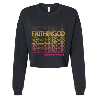 Faith In God Changes Everything Cropped Pullover Crew
