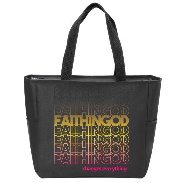 Faith In God Changes Everything Zip Tote Bag