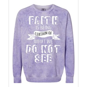 Faith Is Being Certain Of What We Do Not See Colorblast Crewneck Sweatshirt