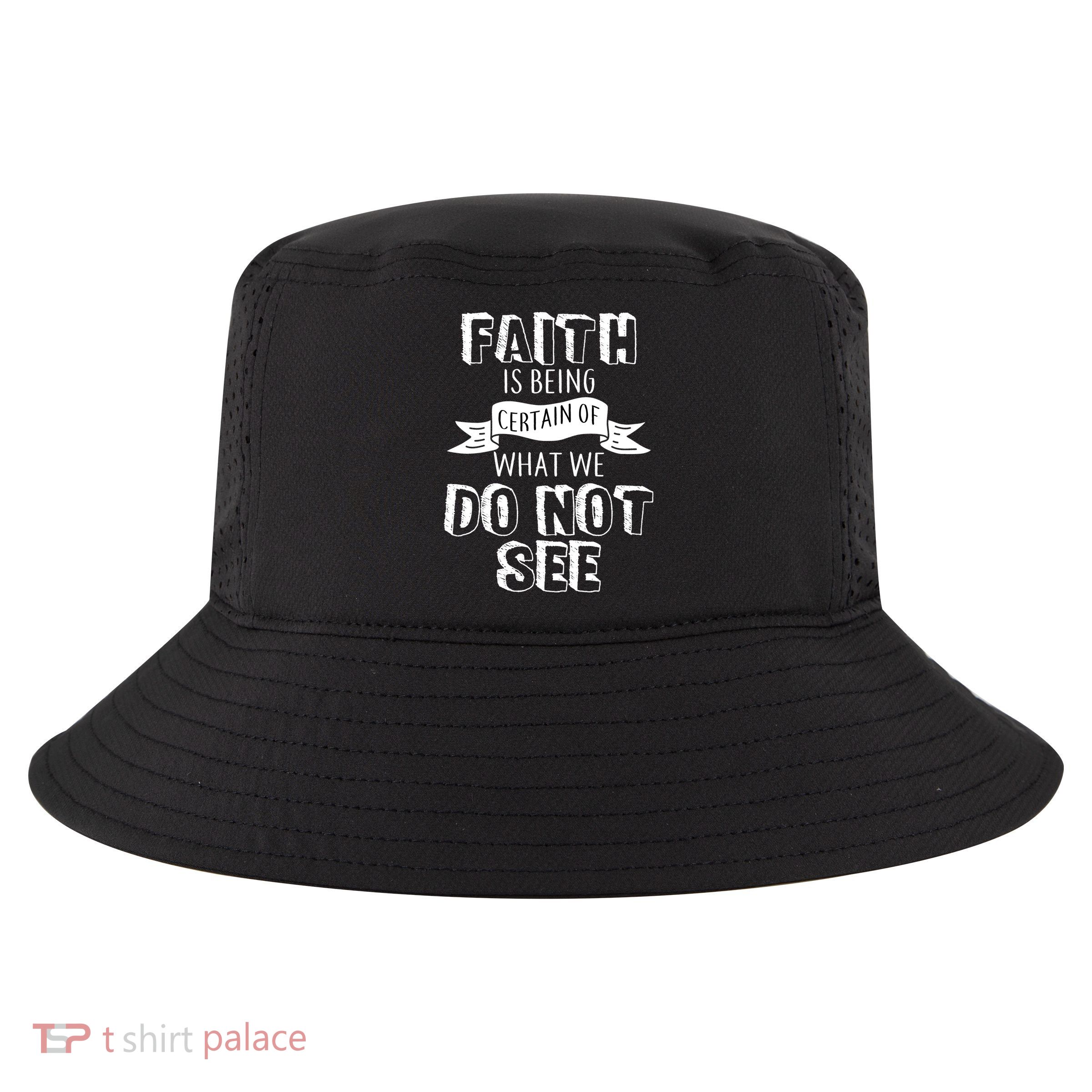 Faith Is Being Certain Of What We Do Not See Cool Comfort Performance Bucket Hat