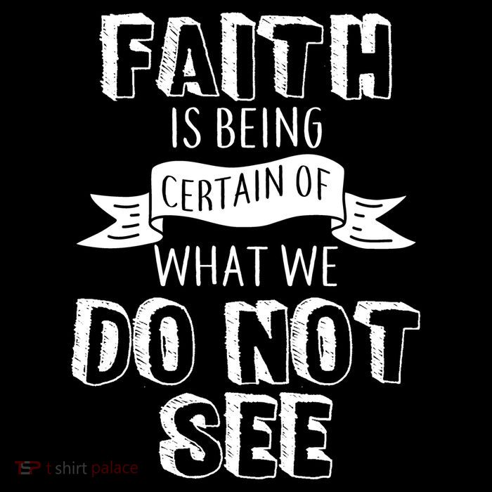 Faith Is Being Certain Of What We Do Not See Button