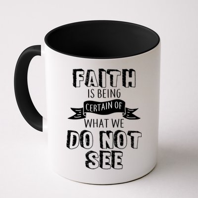 Faith Is Being Certain Of What We Do Not See Mug