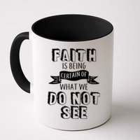 Faith Is Being Certain Of What We Do Not See Mug