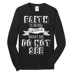 Faith Is Being Certain Of What We Do Not See Tall Long Sleeve T-Shirt