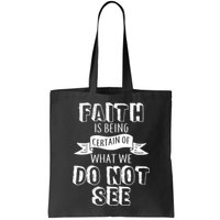 Faith Is Being Certain Of What We Do Not See Bag