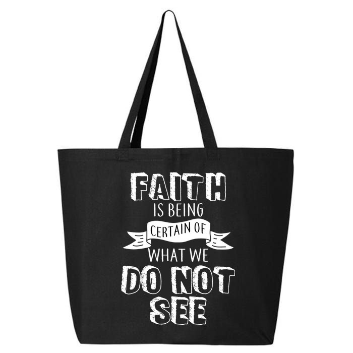 Faith Is Being Certain Of What We Do Not See 25L Jumbo Tote