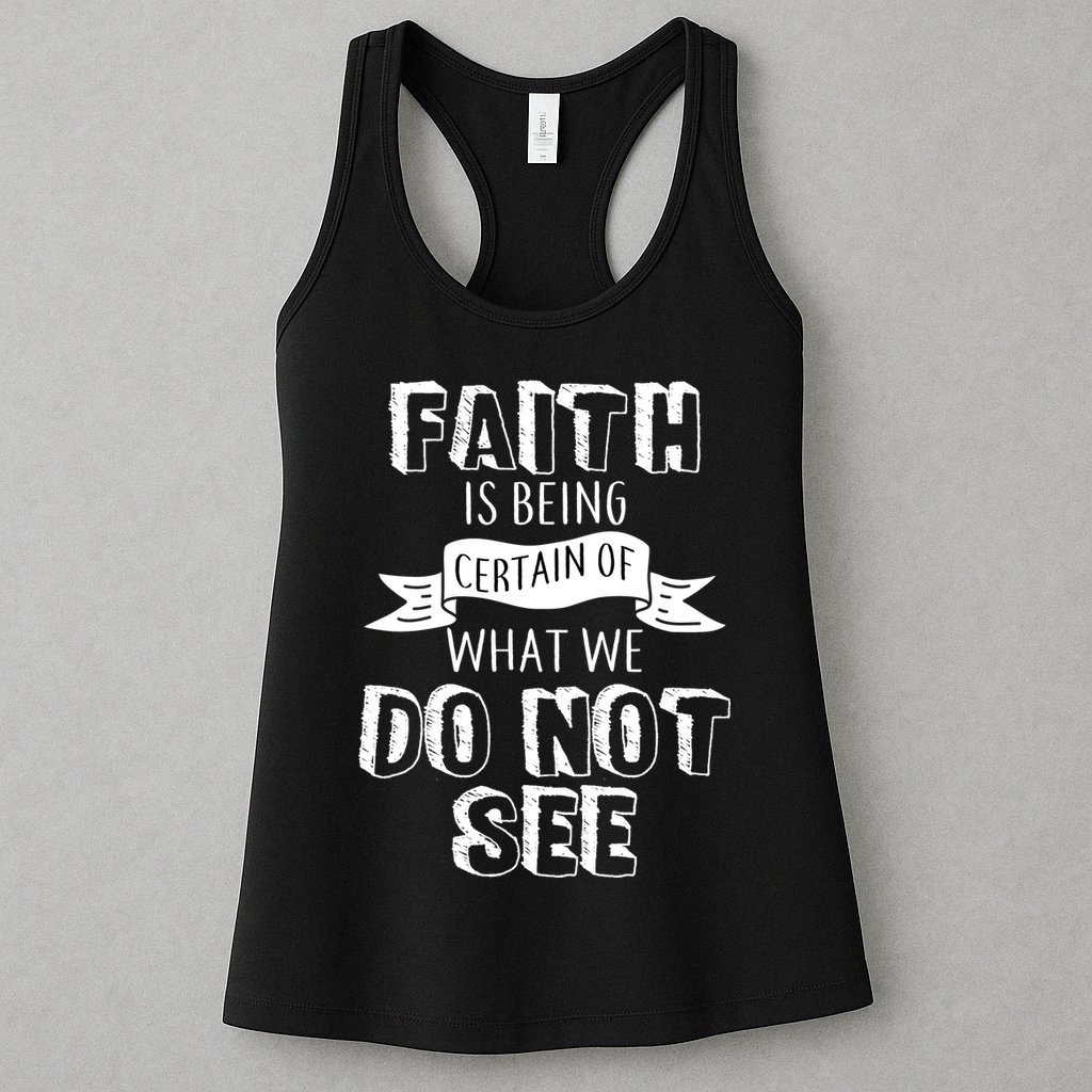 Faith Is Being Certain Of What We Do Not See Womens Tank Top