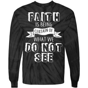 Faith Is Being Certain Of What We Do Not See Tie-Dye Long Sleeve Shirt