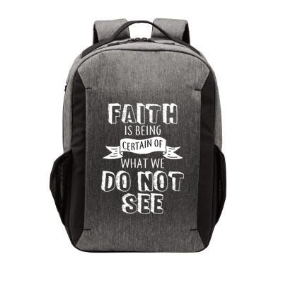 Faith Is Being Certain Of What We Do Not See Vector Backpack