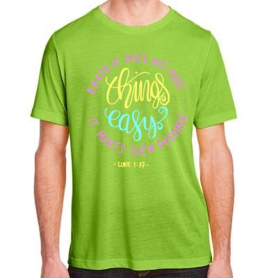 Faith It Does Not Make Things Easy It Makes Them Possible Luke Adult ChromaSoft Performance T-Shirt