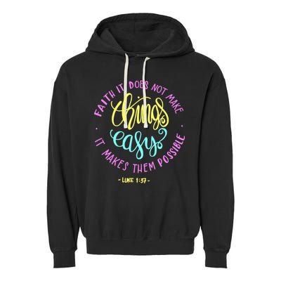 Faith It Does Not Make Things Easy It Makes Them Possible Luke Garment-Dyed Fleece Hoodie