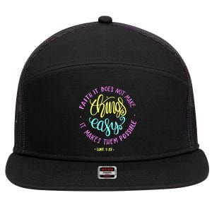 Faith It Does Not Make Things Easy It Makes Them Possible Luke 7 Panel Mesh Trucker Snapback Hat