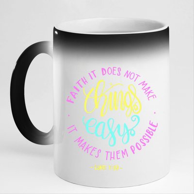 Faith It Does Not Make Things Easy It Makes Them Possible Luke 11oz Black Color Changing Mug