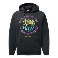 Faith It Does Not Make Things Easy It Makes Them Possible Luke Performance Fleece Hoodie