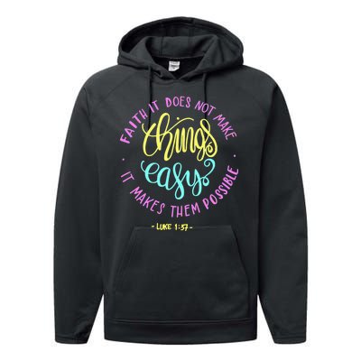 Faith It Does Not Make Things Easy It Makes Them Possible Luke Performance Fleece Hoodie