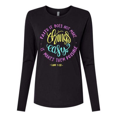 Faith It Does Not Make Things Easy It Makes Them Possible Luke Womens Cotton Relaxed Long Sleeve T-Shirt